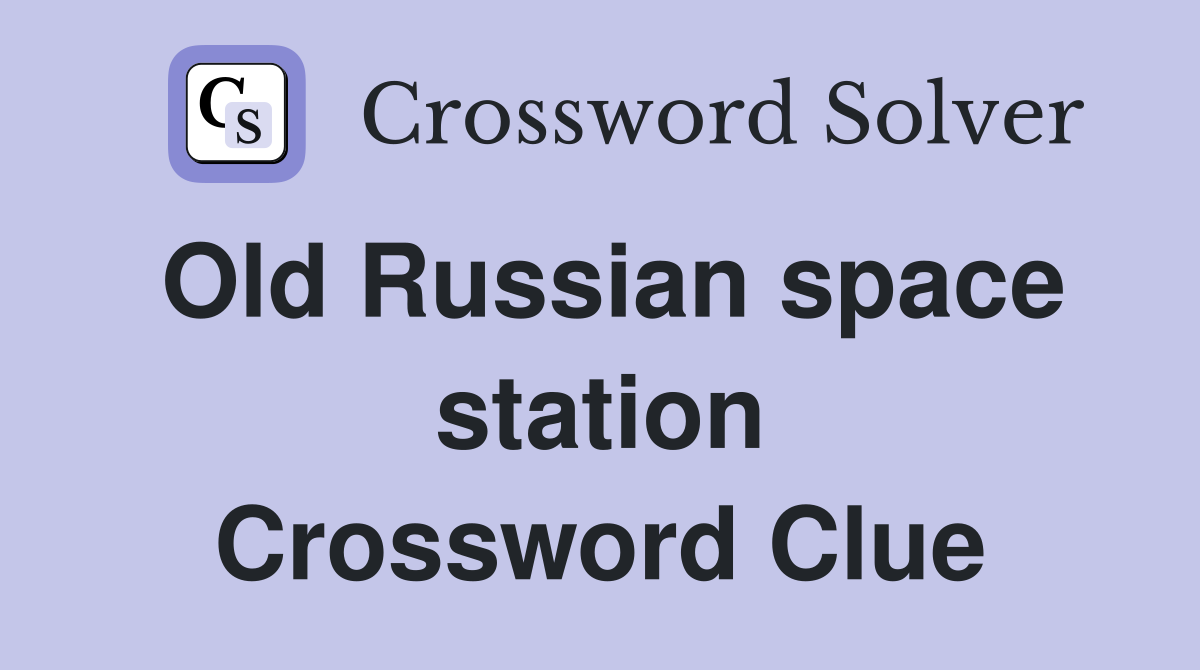 Old Russian space station Crossword Clue