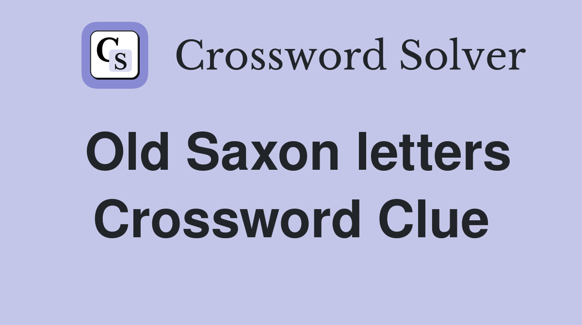 Old Saxon letters Crossword Clue