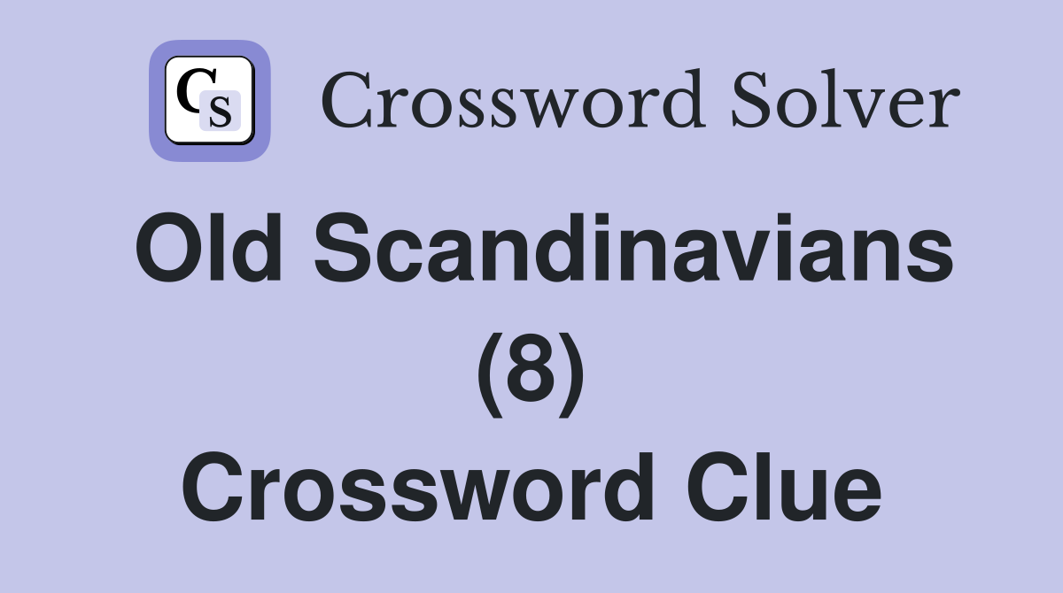 Old Scandinavians (8) Crossword Clue
