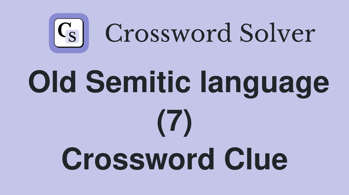 Old Semitic language (7) Crossword Clue