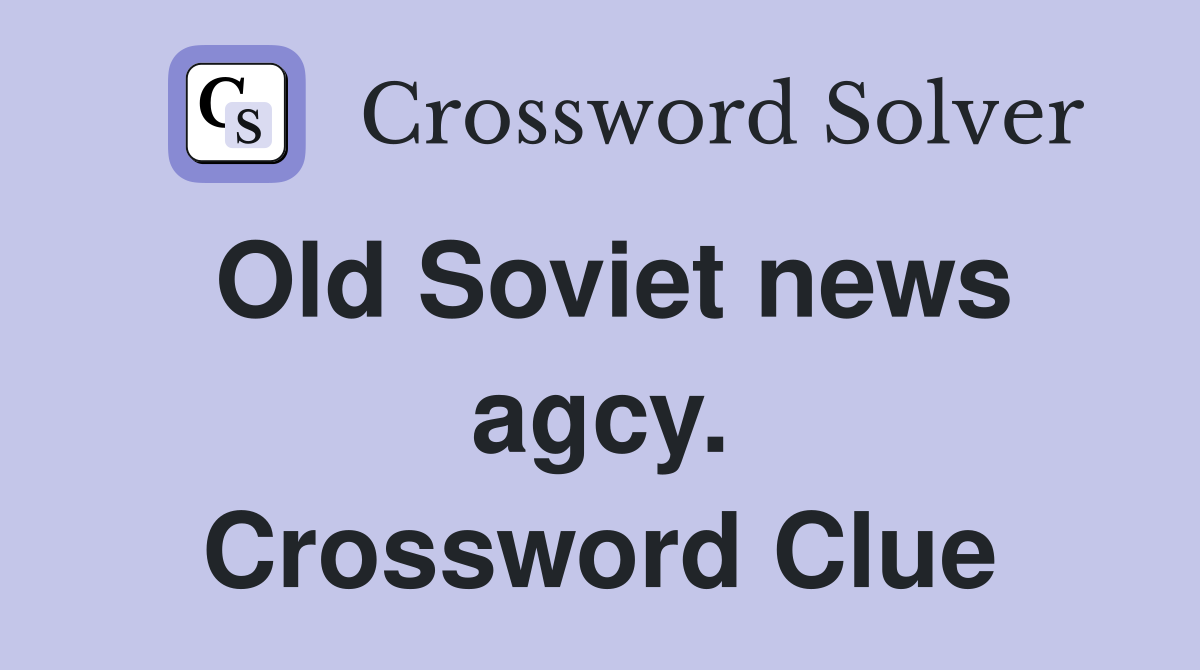 Old Soviet news agcy. Crossword Clue