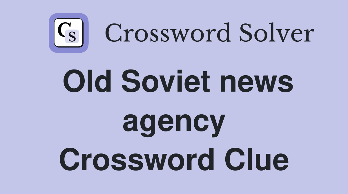Old Soviet news agency Crossword Clue