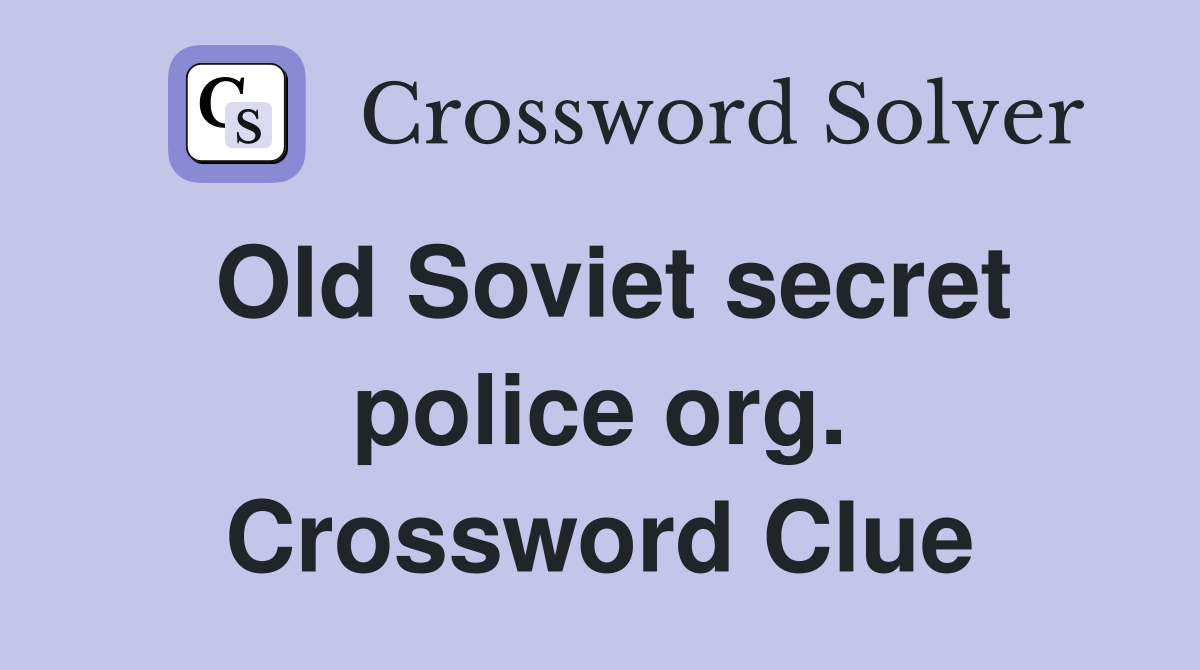 Old Soviet secret police org. Crossword Clue
