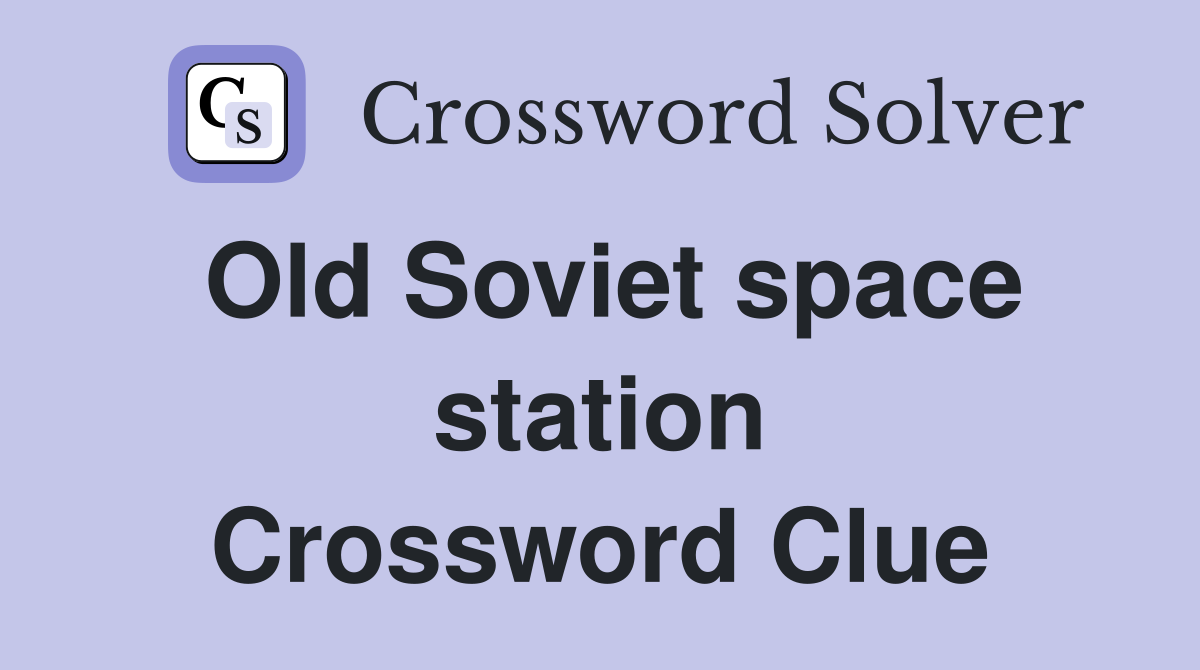 Old Soviet space station Crossword Clue