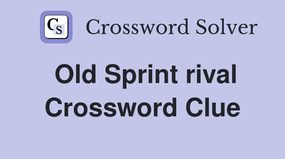 Old Sprint rival Crossword Clue