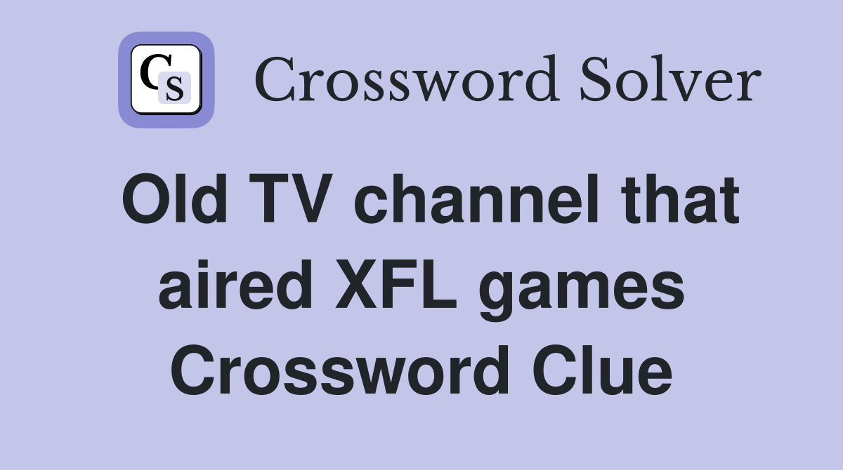 Old TV channel that aired XFL games Crossword Clue