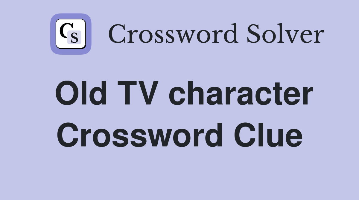 Old TV character Crossword Clue