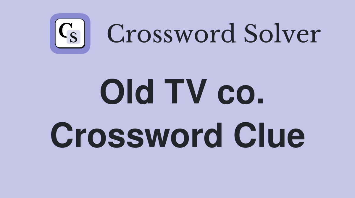 Old TV co. Crossword Clue