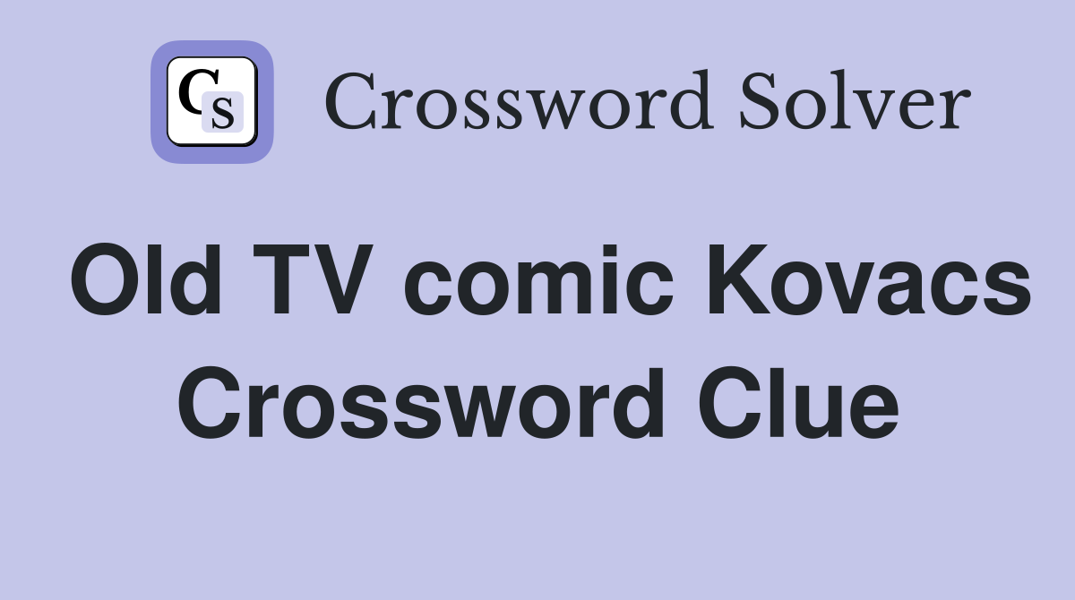 Old TV comic Kovacs Crossword Clue