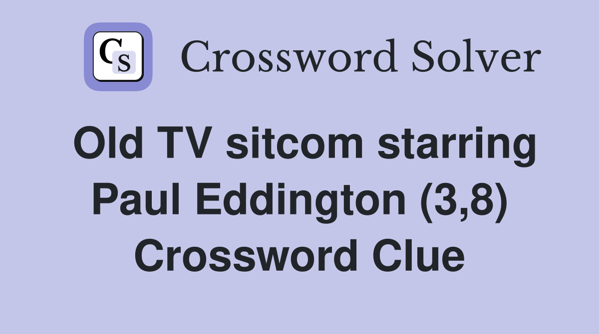 Old TV sitcom starring Paul Eddington (3,8) - Crossword Clue Answers ...