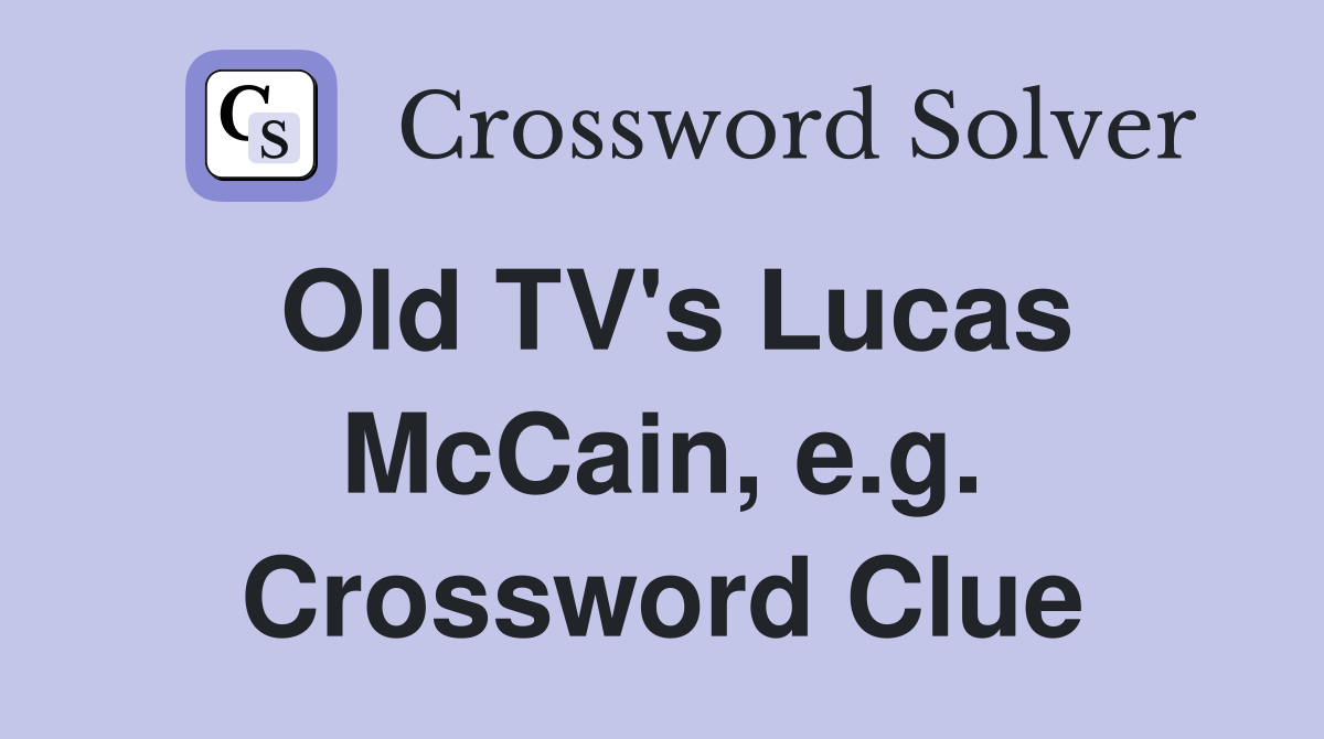 Old TV's Lucas McCain, e.g. Crossword Clue