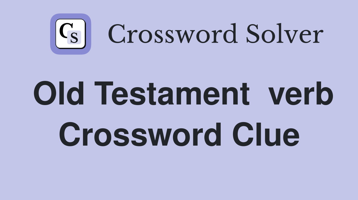 Old Testament  verb Crossword Clue