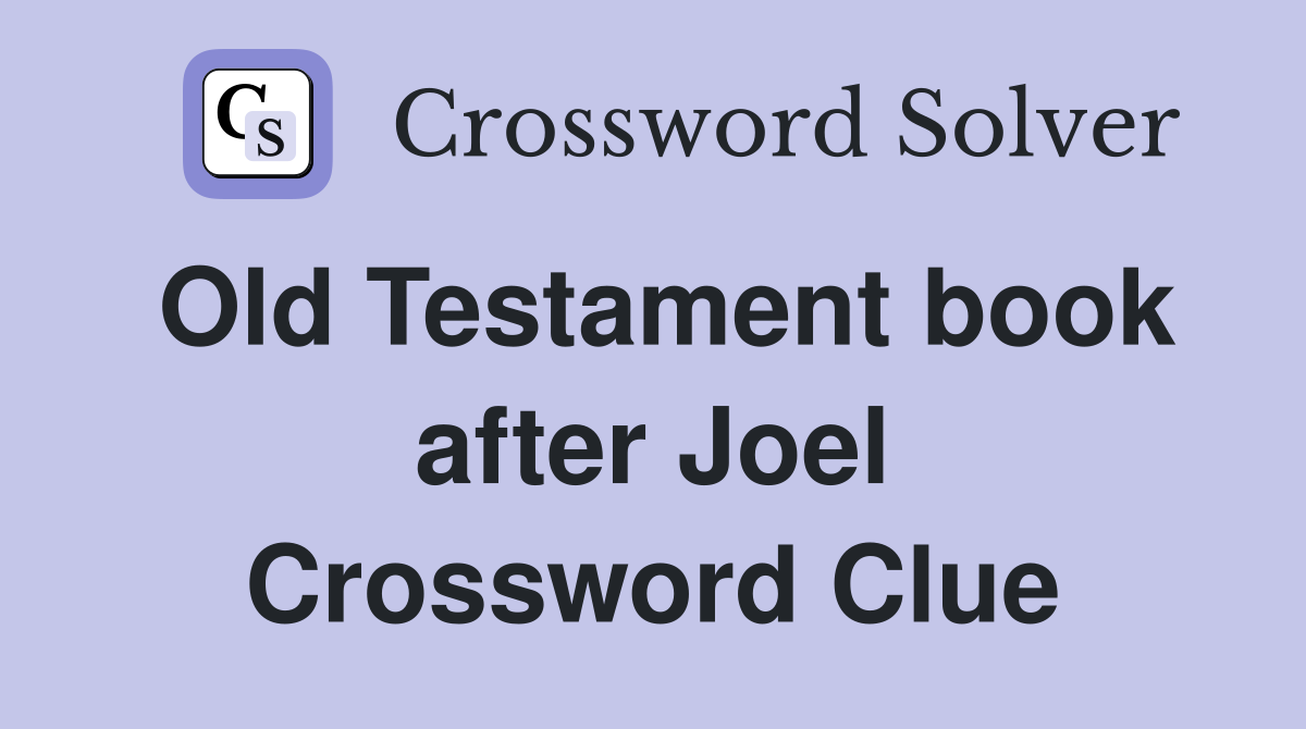 Old Testament book after Joel Crossword Clue