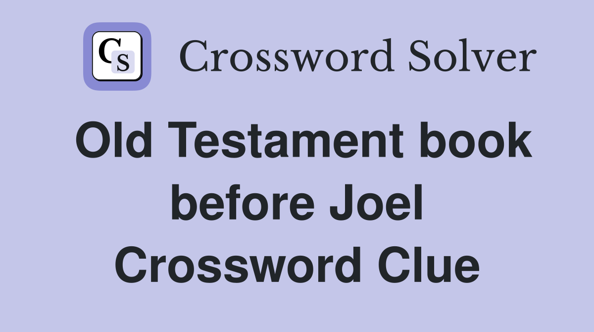 Old Testament book before Joel Crossword Clue