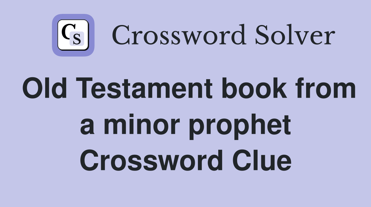 Old Testament book from a minor prophet Crossword Clue