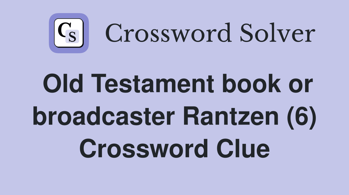Old Testament book or broadcaster Rantzen (6) Crossword Clue