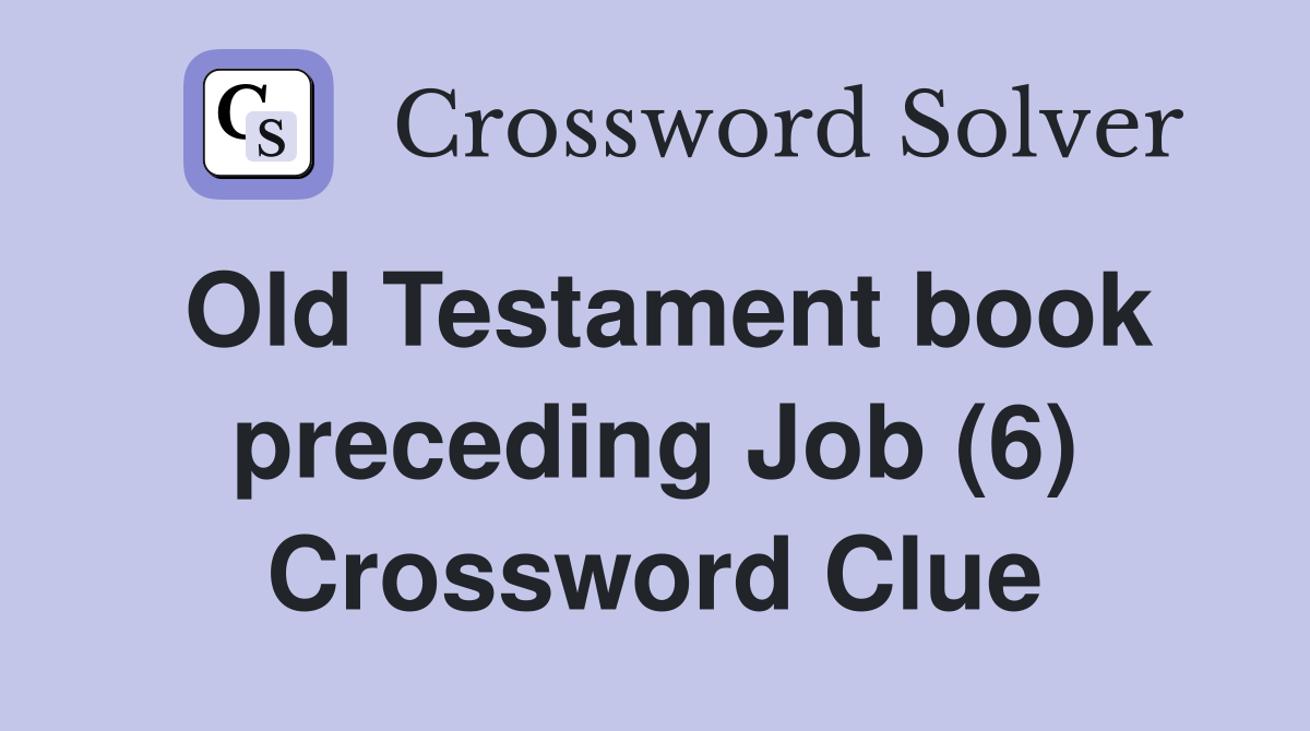 Old Testament book preceding Job (6) Crossword Clue