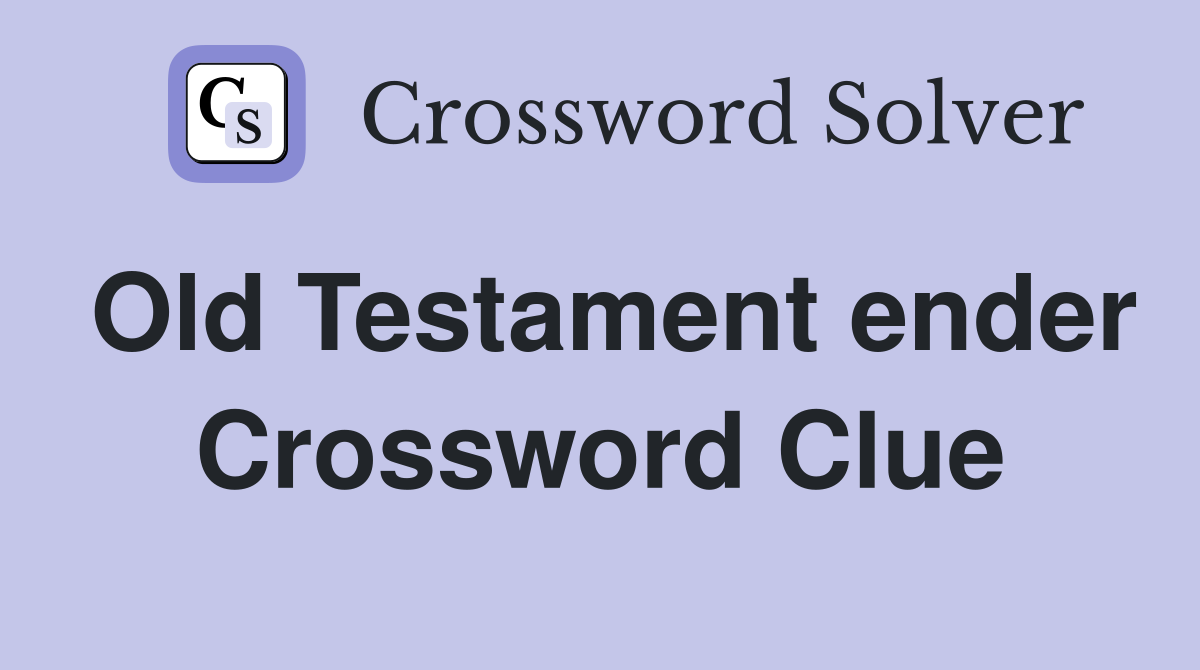 Old Testament ender Crossword Clue