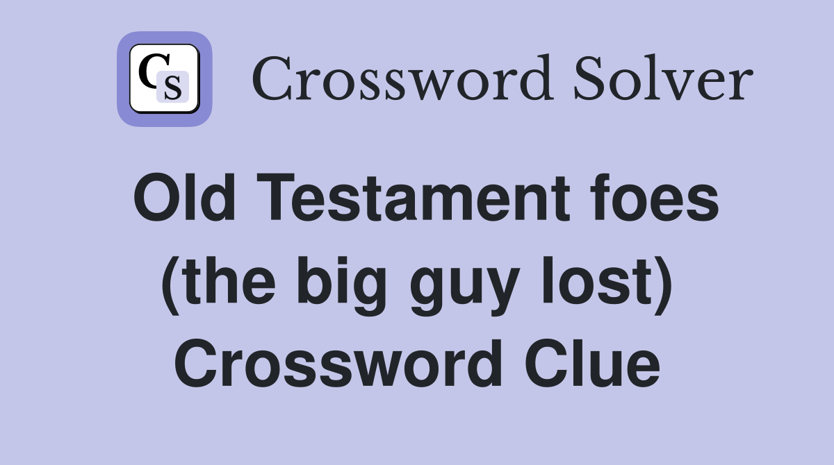 Old Testament foes (the big guy lost) Crossword Clue