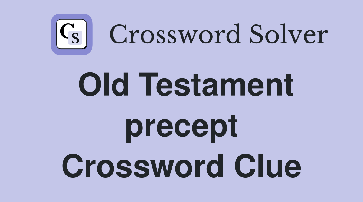 Old Testament precept Crossword Clue