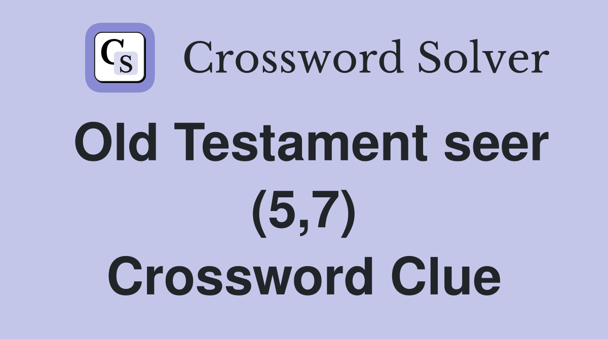 Old Testament seer (5,7) Crossword Clue