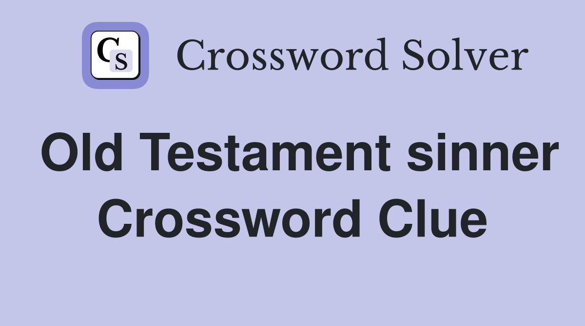 Old Testament sinner Crossword Clue