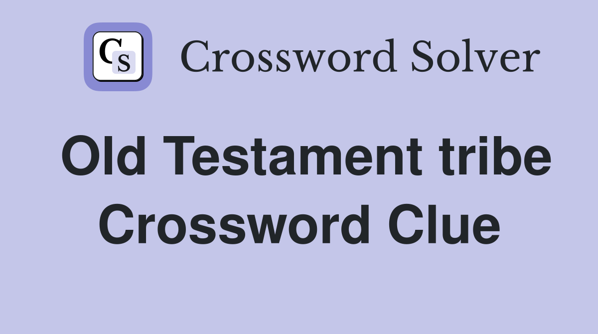 Old Testament tribe Crossword Clue