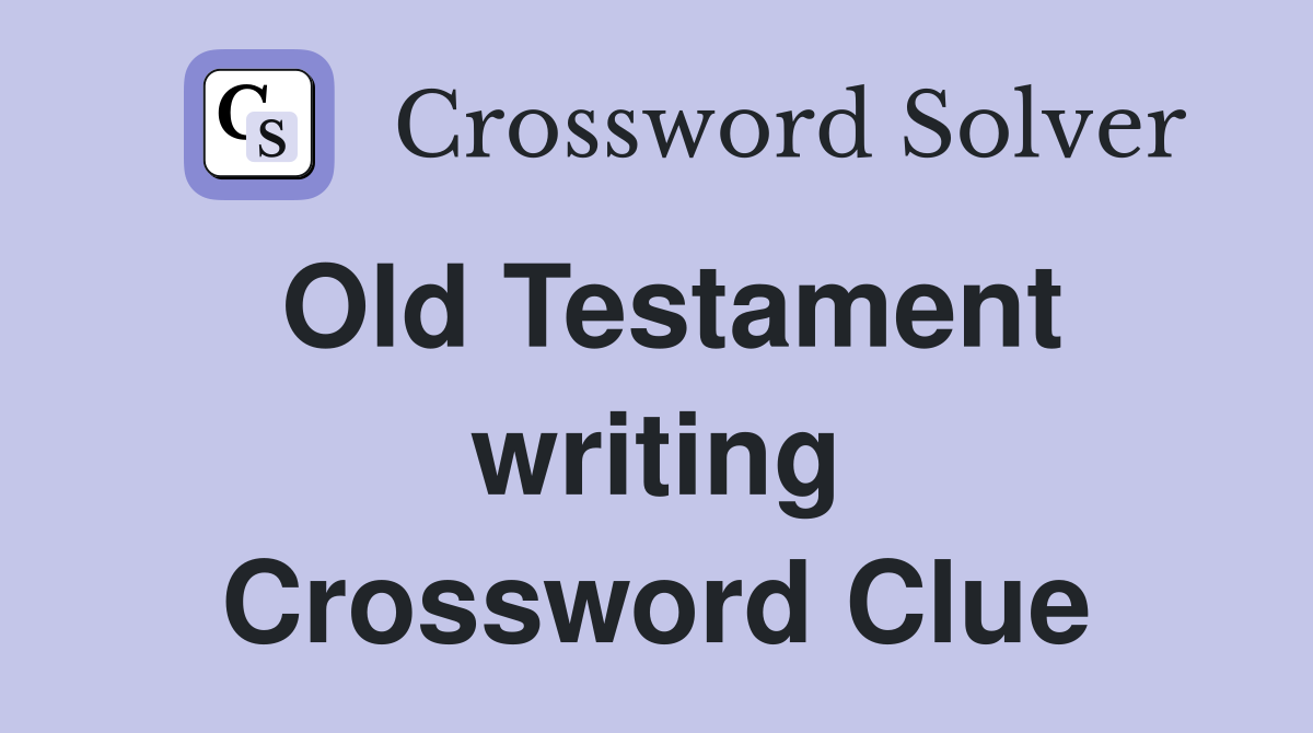 Old Testament writing Crossword Clue