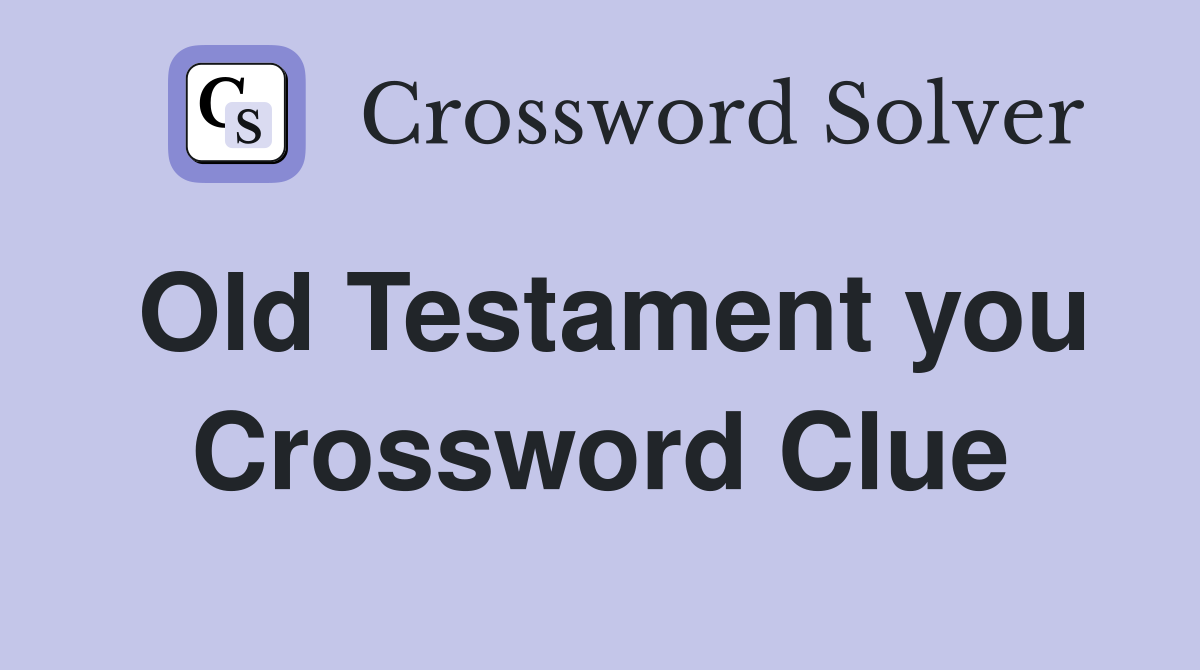Old Testament you Crossword Clue
