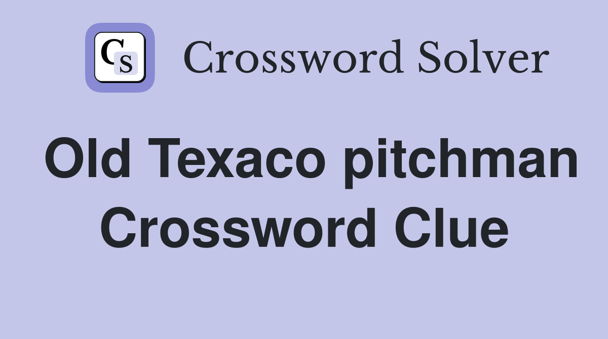 Old Texaco pitchman Crossword Clue