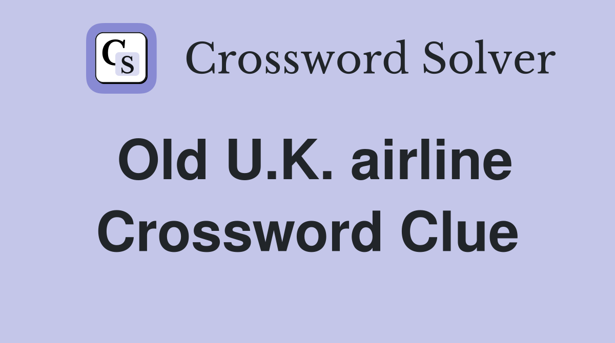 Old U.K. airline Crossword Clue