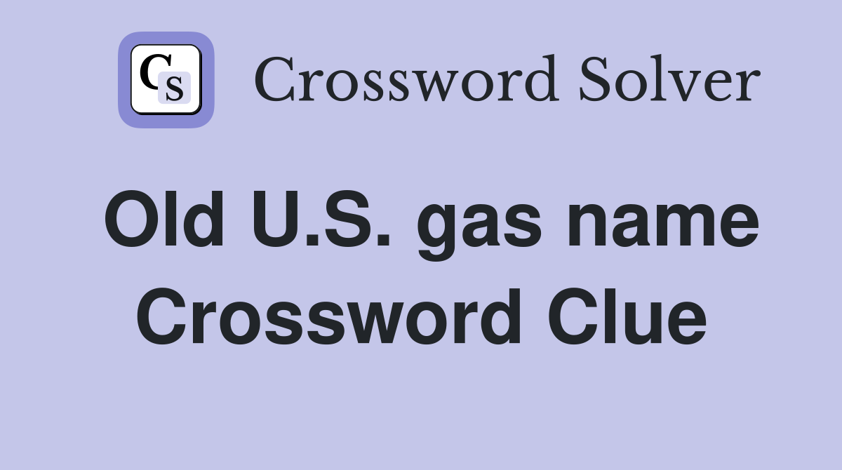 Old U.S. gas name Crossword Clue