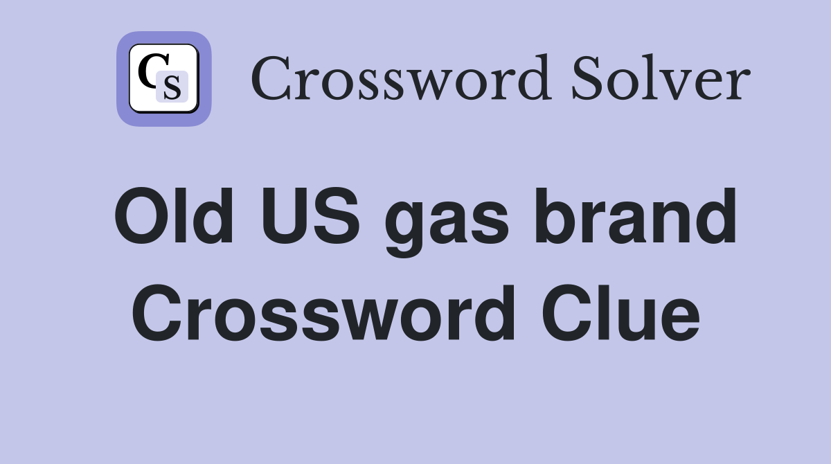 Old US gas brand Crossword Clue