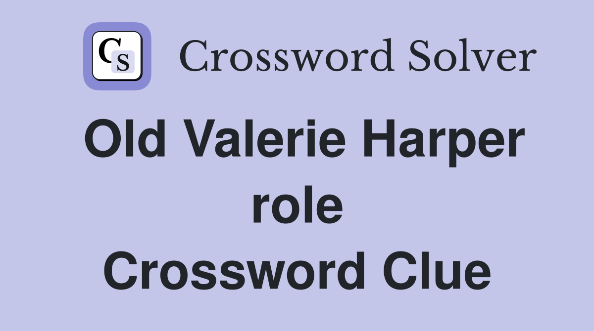 Old Valerie Harper role Crossword Clue