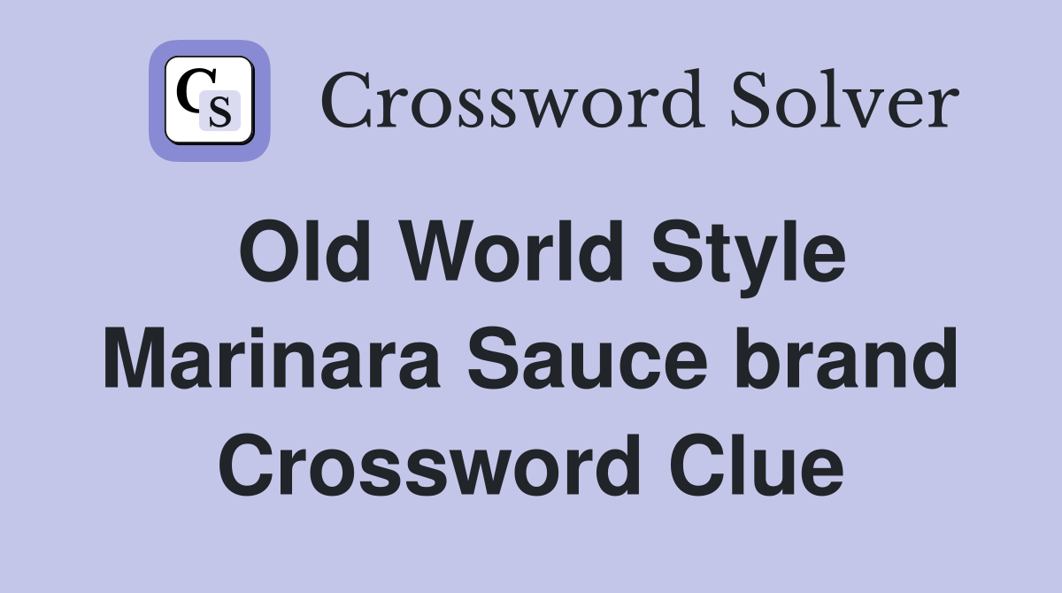Old World Style Marinara Sauce brand Crossword Clue
