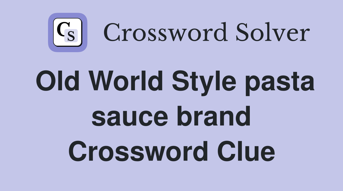 Old World Style pasta sauce brand Crossword Clue