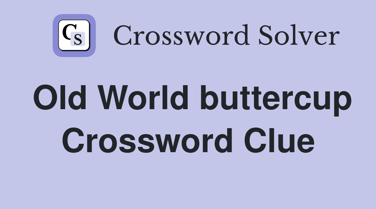 Old World buttercup Crossword Clue
