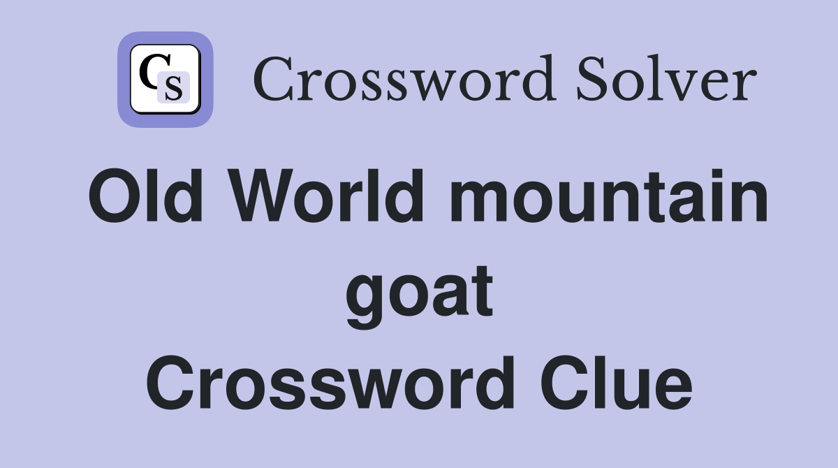 Old World mountain goat Crossword Clue