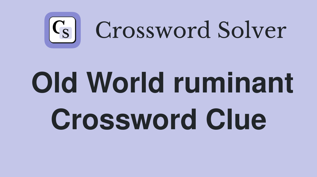 Old World ruminant Crossword Clue