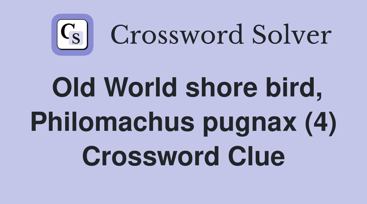 Old World shore bird, Philomachus pugnax (4) Crossword Clue