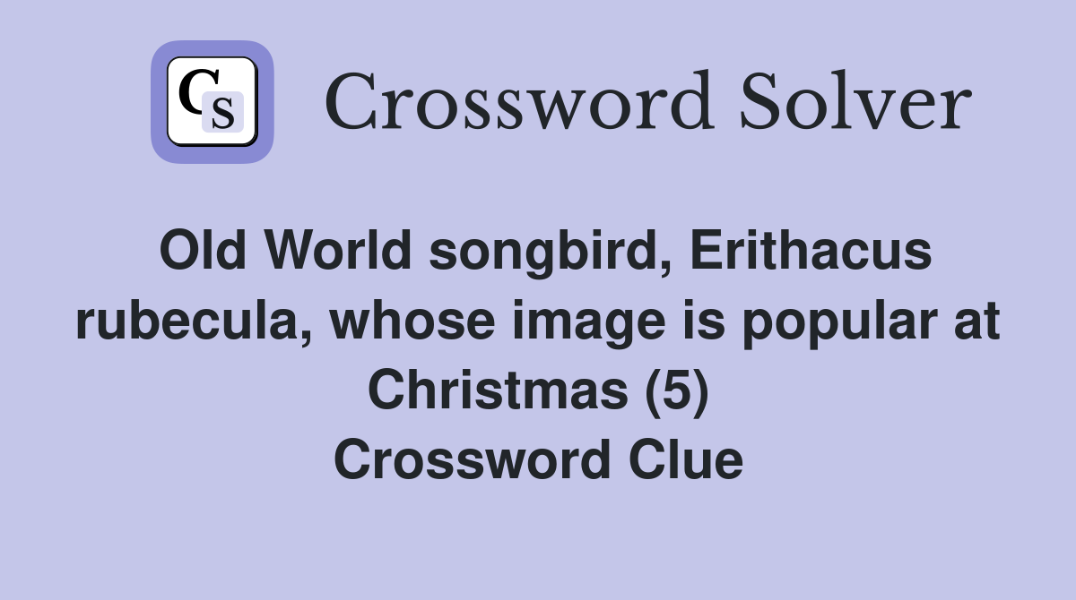 Old World songbird, Erithacus rubecula, whose image is popular at Christmas (5) Crossword Clue