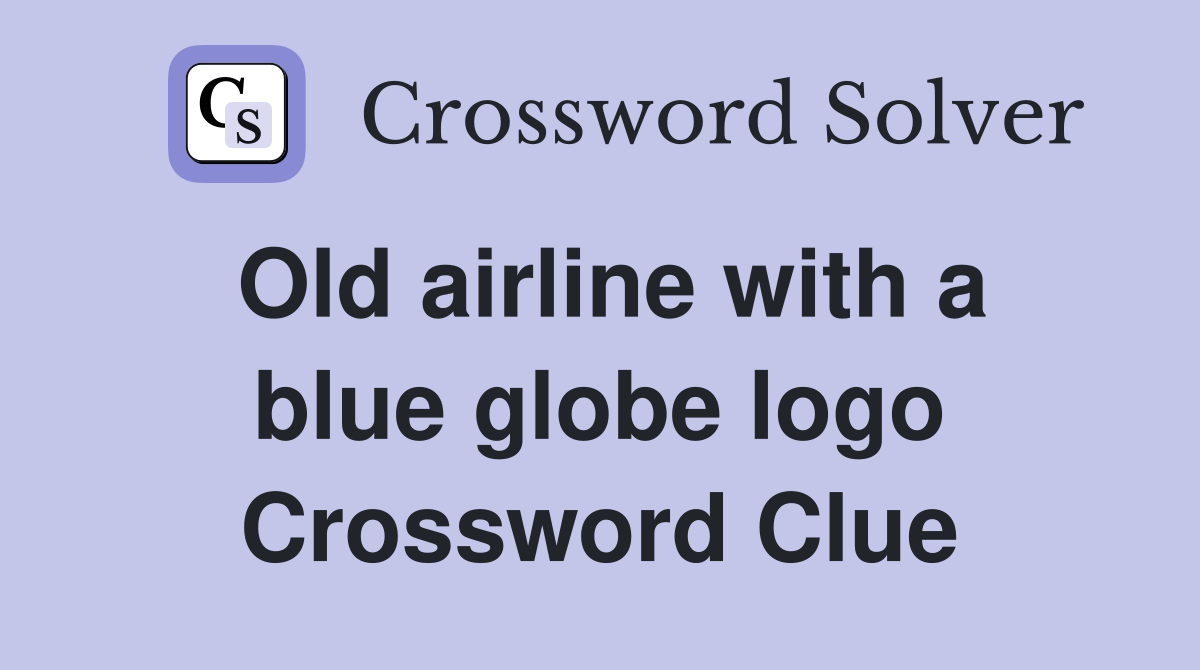 Old airline with a blue globe logo Crossword Clue