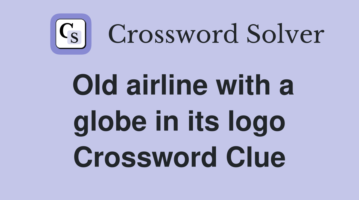 Old airline with a globe in its logo Crossword Clue