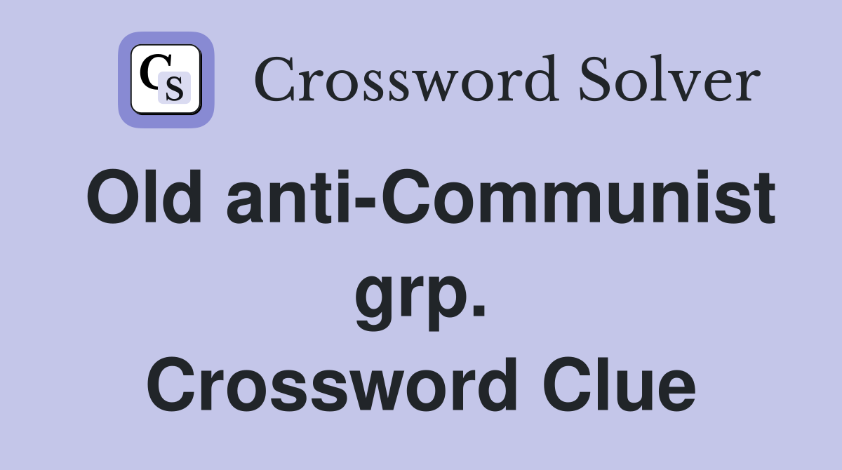 Old anti-Communist grp. Crossword Clue