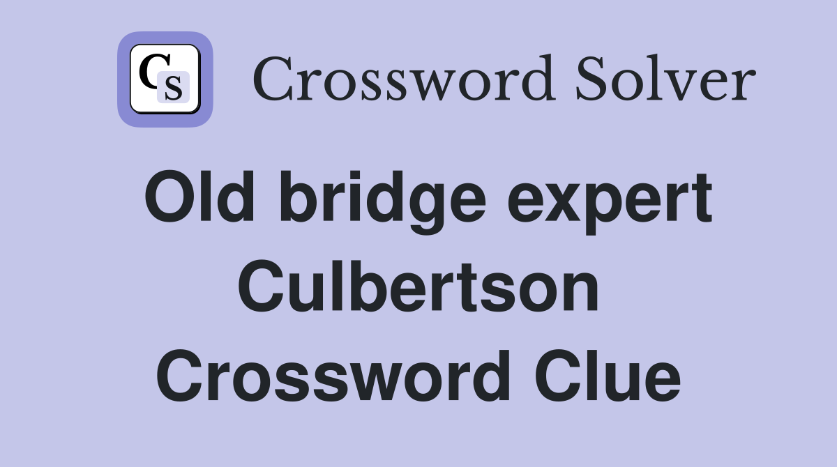 Old bridge expert Culbertson Crossword Clue
