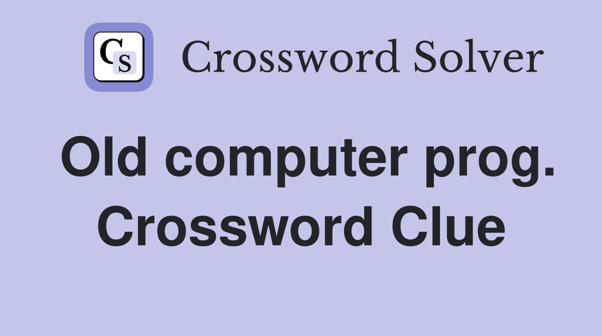 Old computer prog. Crossword Clue