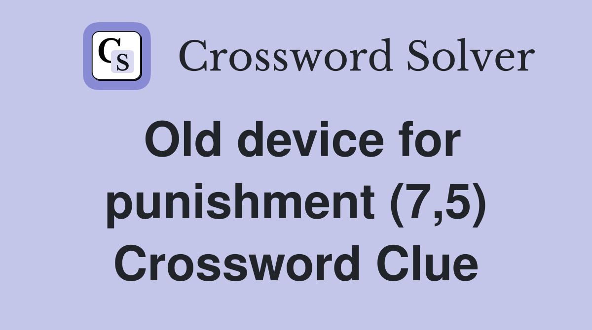 Old device for punishment (7,5) Crossword Clue