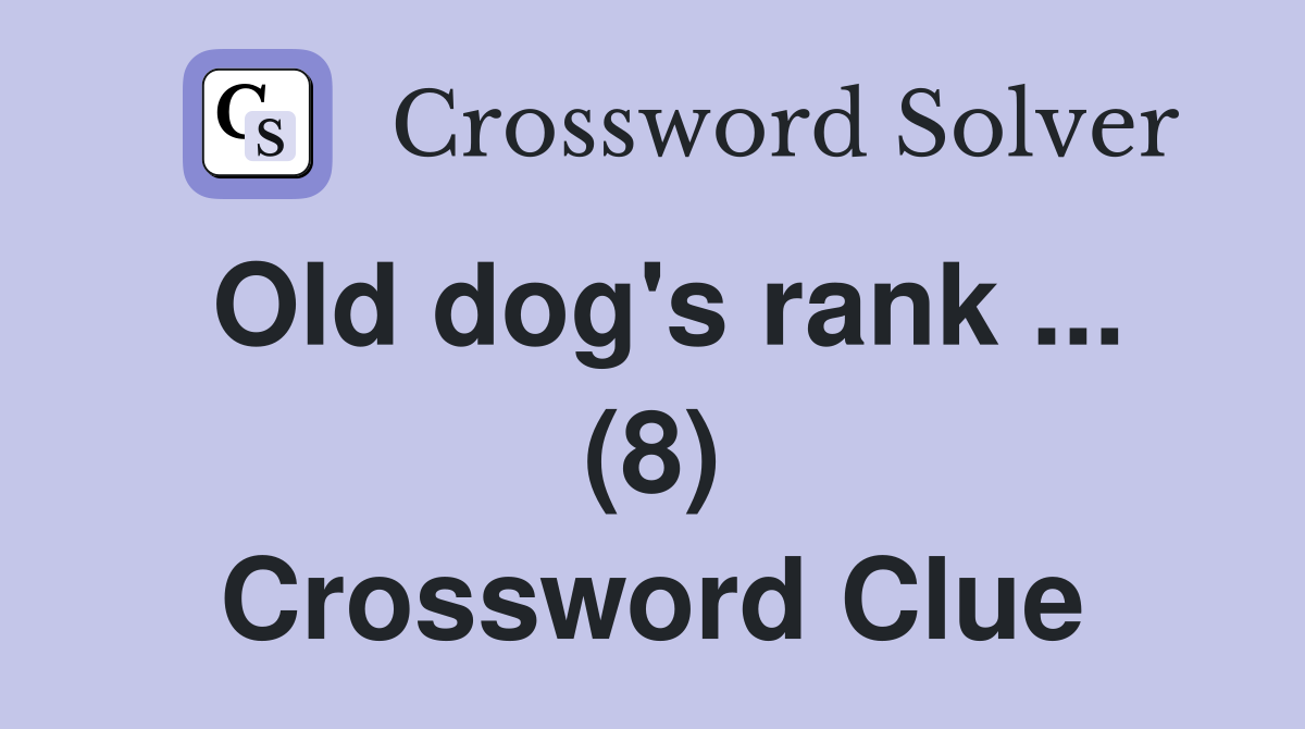 Old dog's rank ... (8) Crossword Clue