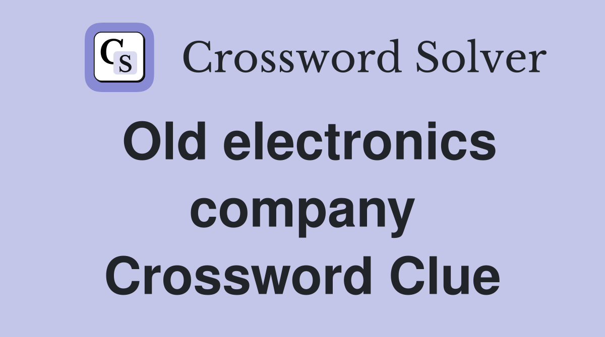 Old electronics company Crossword Clue