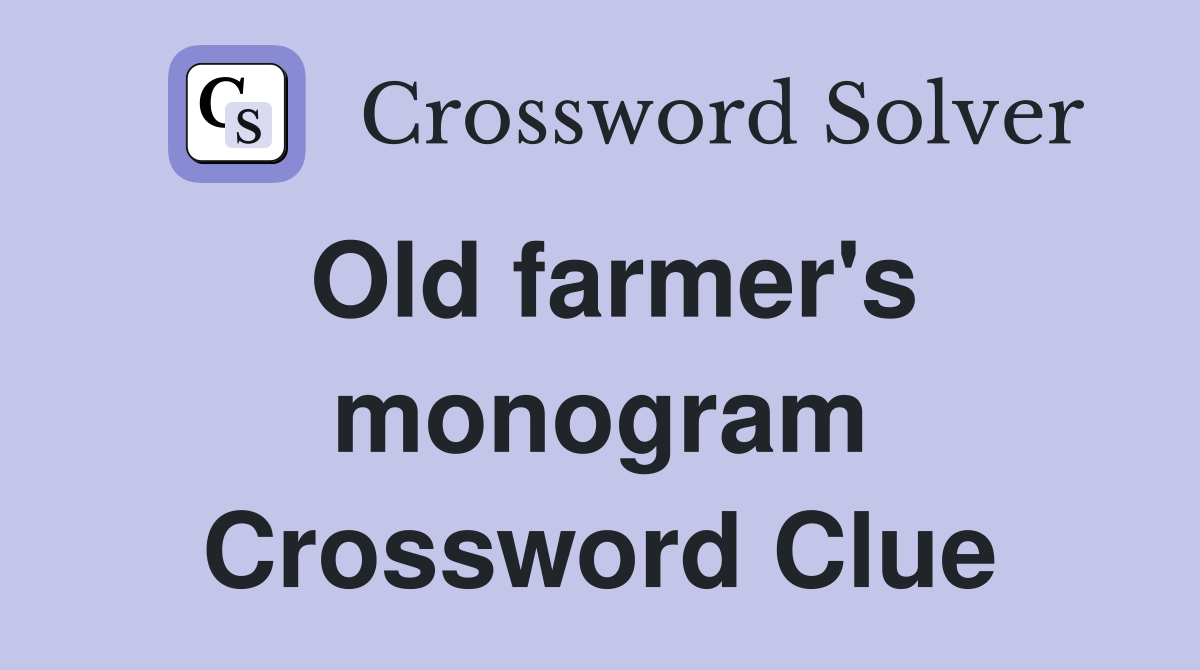 Old farmer's monogram Crossword Clue